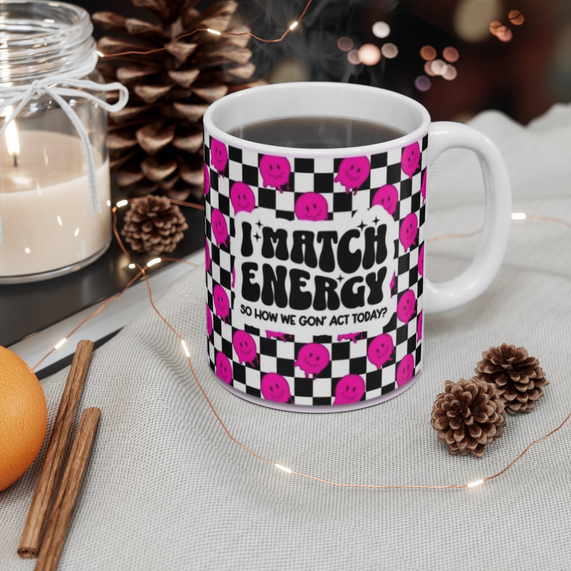 I match energy - Mug 11oz - Rock n Royalty Designs