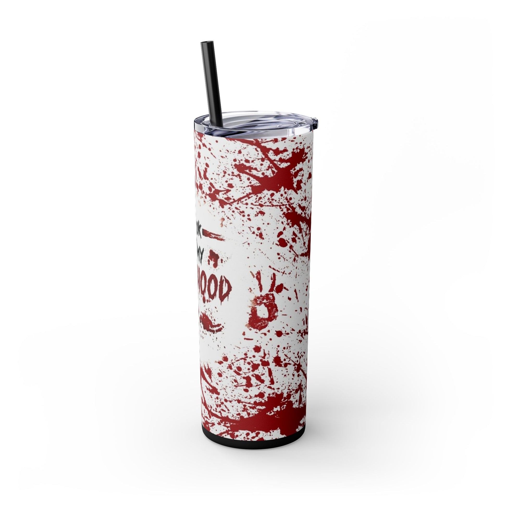 I'M OK, ITS NOT MY BLOOD - Skinny Tumbler with Straw, 20oz - Rock n Royalty Designs