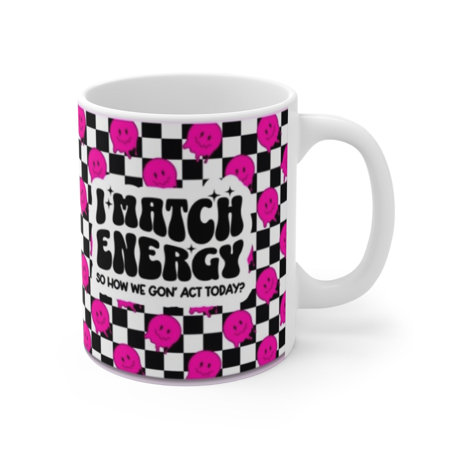 I Match Energy Mug 11oz Printify