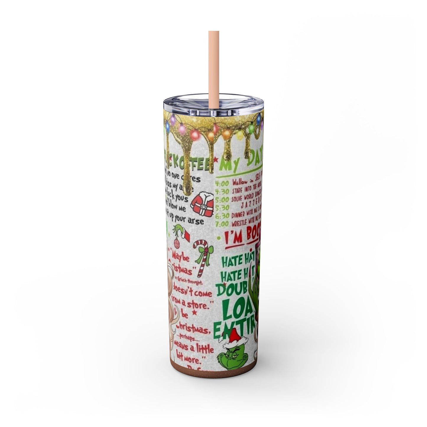 MISS GRINCH B  Skinny Tumbler with Straw, 20oz Printify