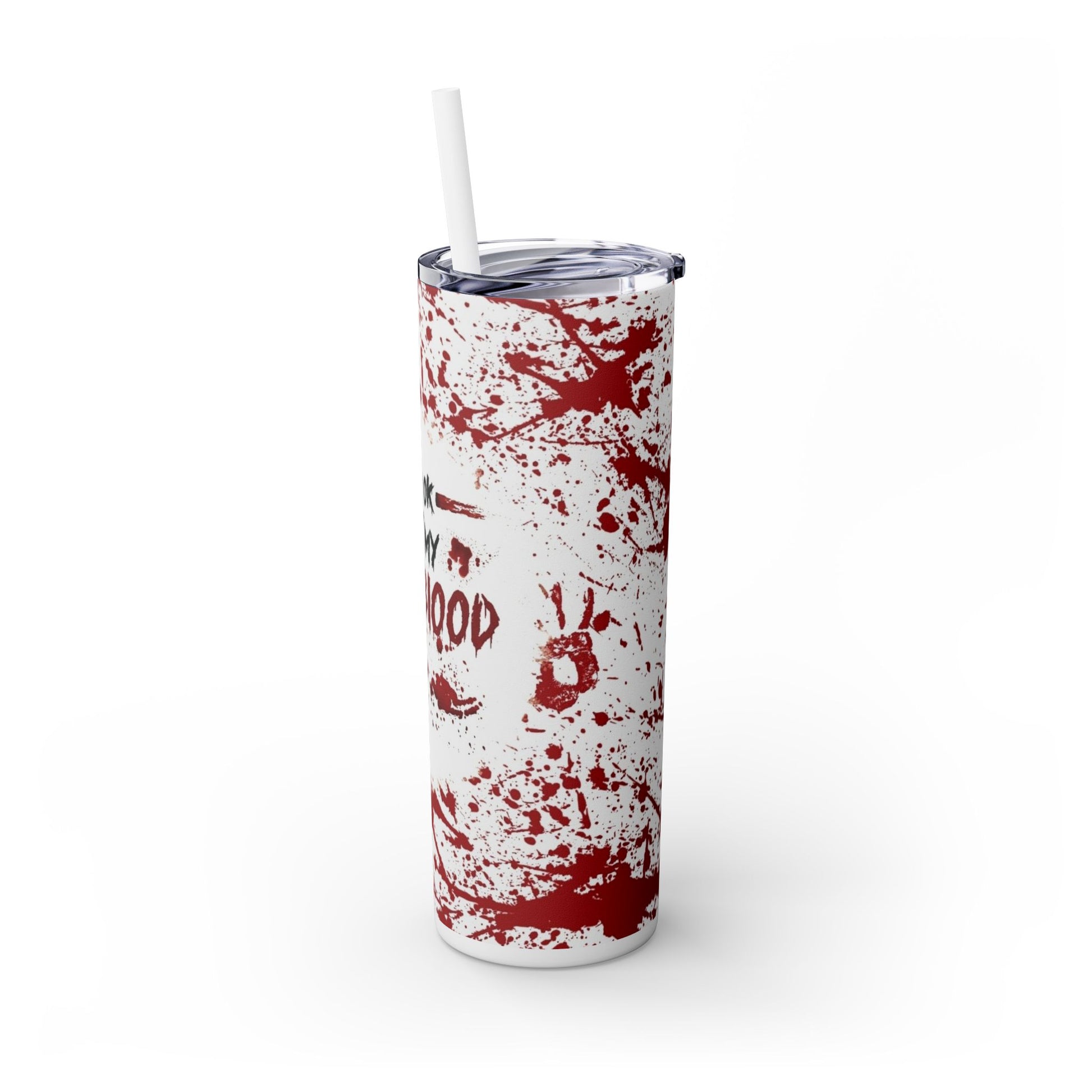 I'M OK, ITS NOT MY BLOOD - Skinny Tumbler with Straw, 20oz - Rock n Royalty Designs