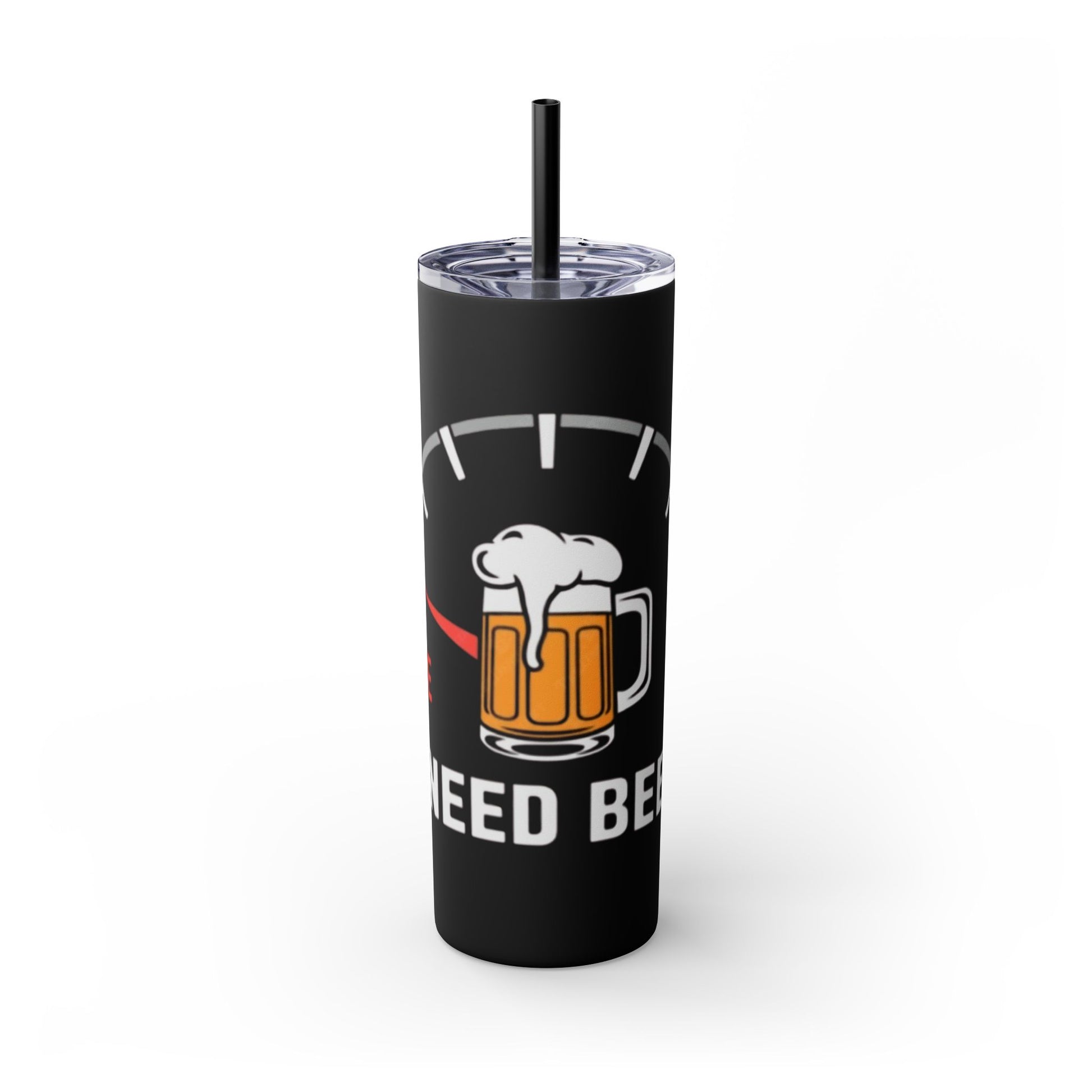 "Funny Beer Lover's Skinny Tumbler with Straw, 20oz - 'Need Beer' Design" Printify