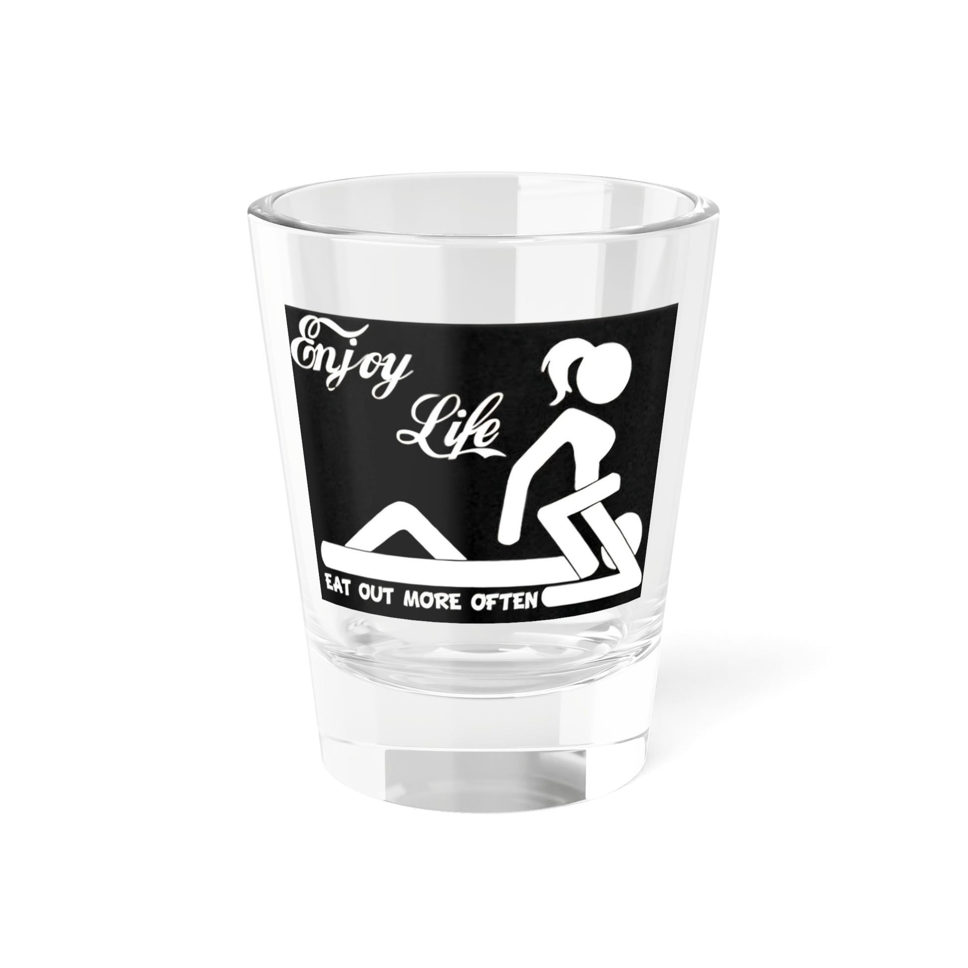 TO ENJOY LIFE - Shot Glass, 1.5oz Printify