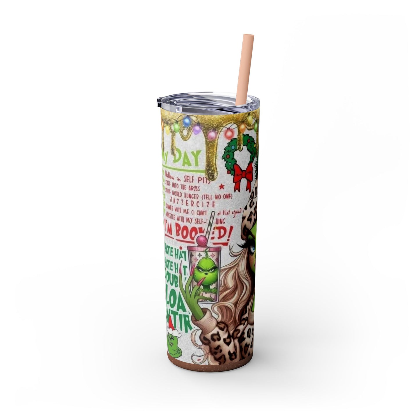 MISS GRINCH B  Skinny Tumbler with Straw, 20oz Printify