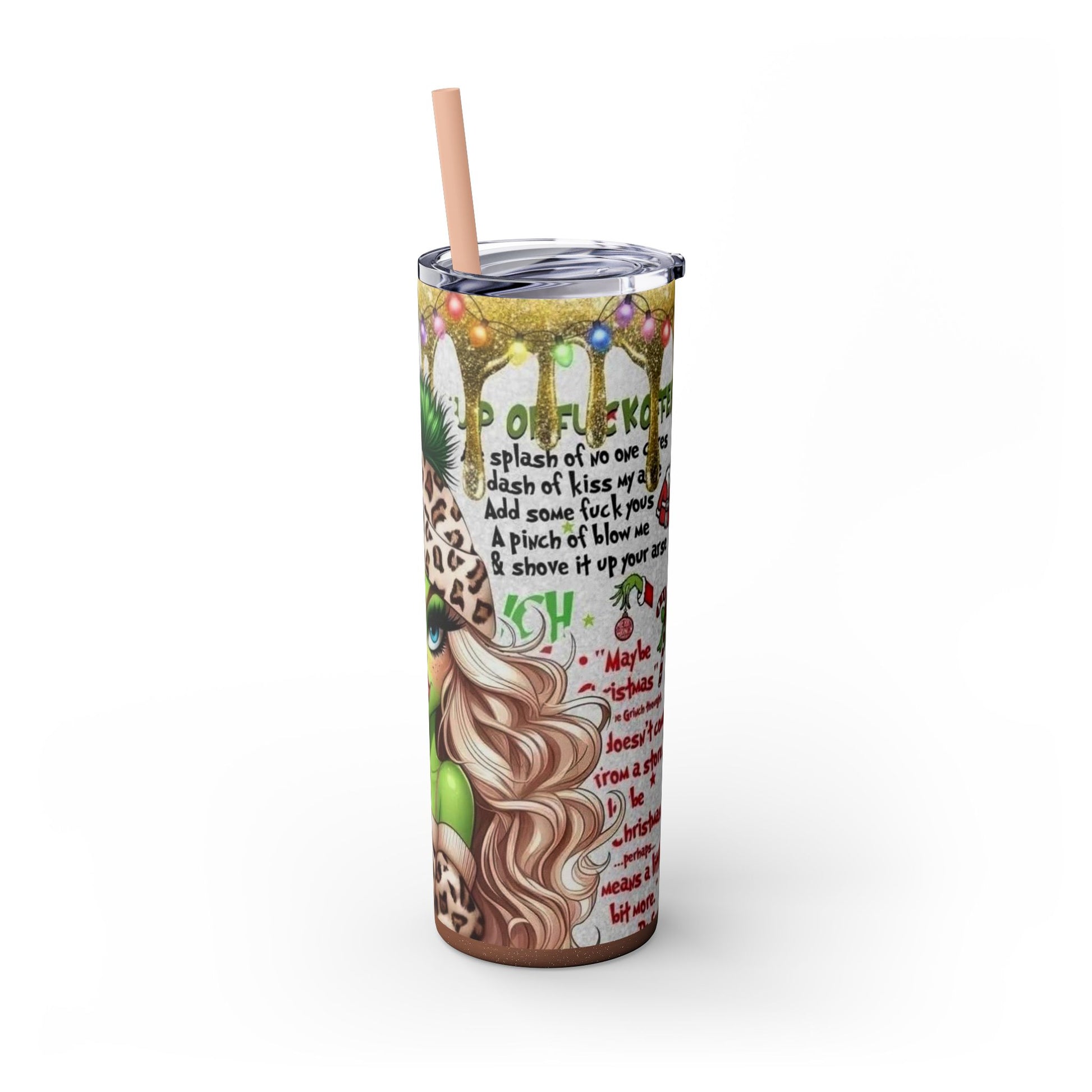 MISS GRINCH B  Skinny Tumbler with Straw, 20oz Printify