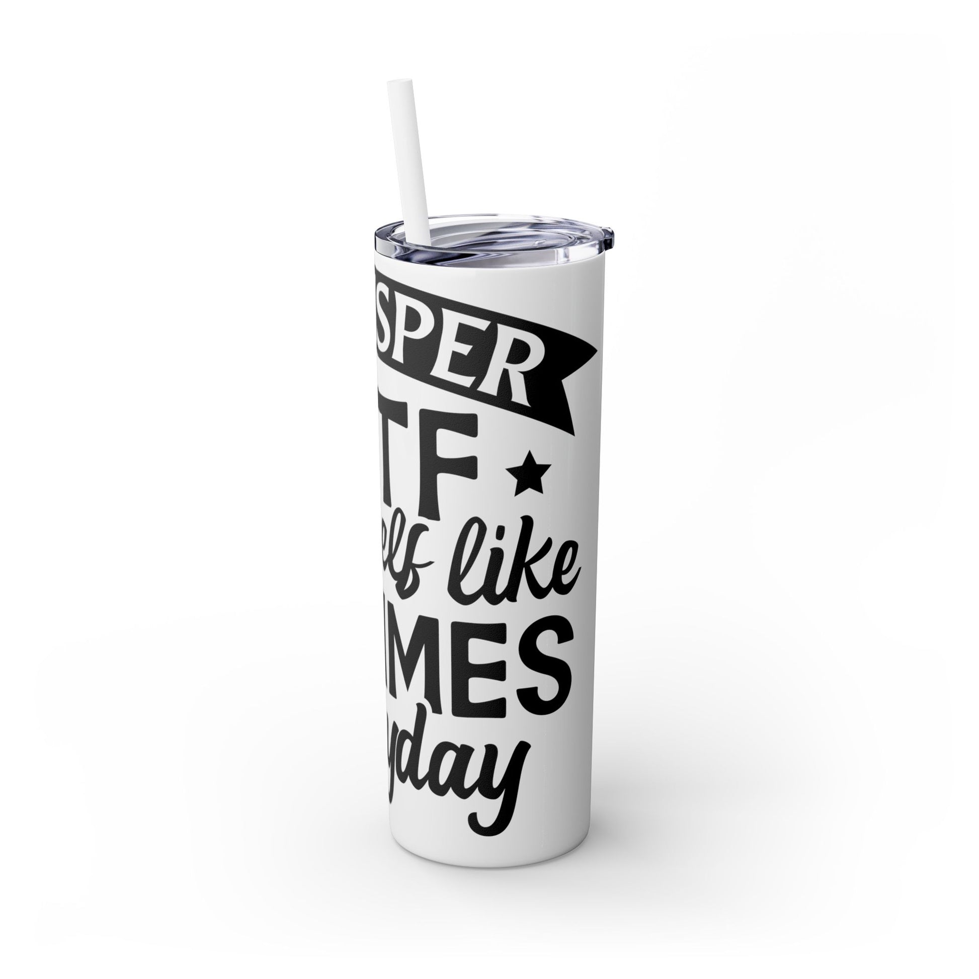 Whispers WTF - Skinny Tumbler with Straw, 20oz Printify