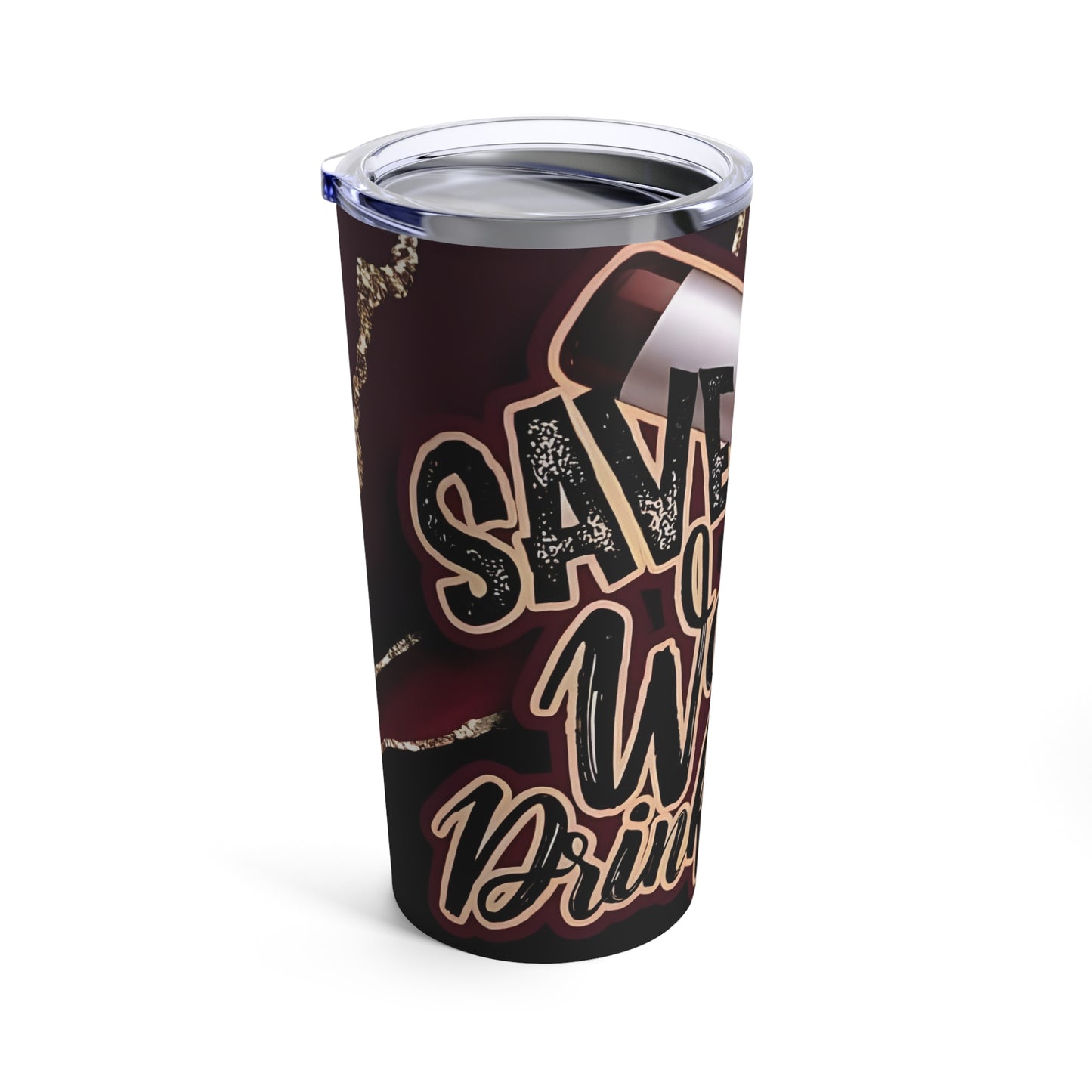 Wine Tumbler 20oz - SAVE WATER DRINK WINE