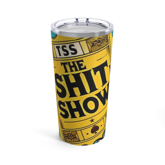 The Shit Show Travel Tumbler 20oz - Rock n Royalty Designs