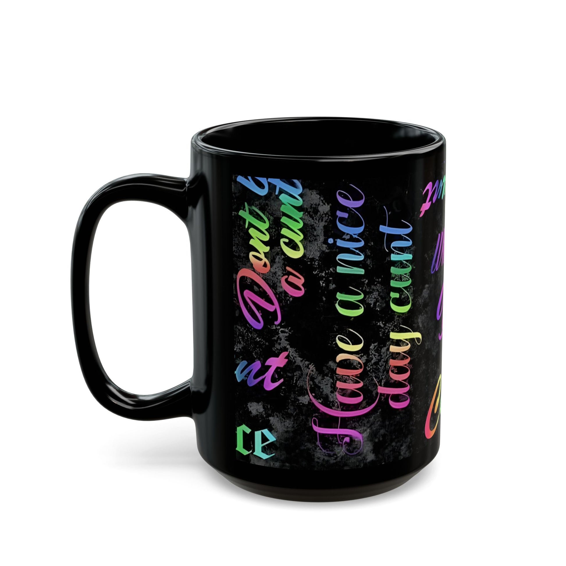 Mug - DON'T BE A C*NT - RAINBOW FONT - 15oz Black Mug - Rock n Royalty Designs