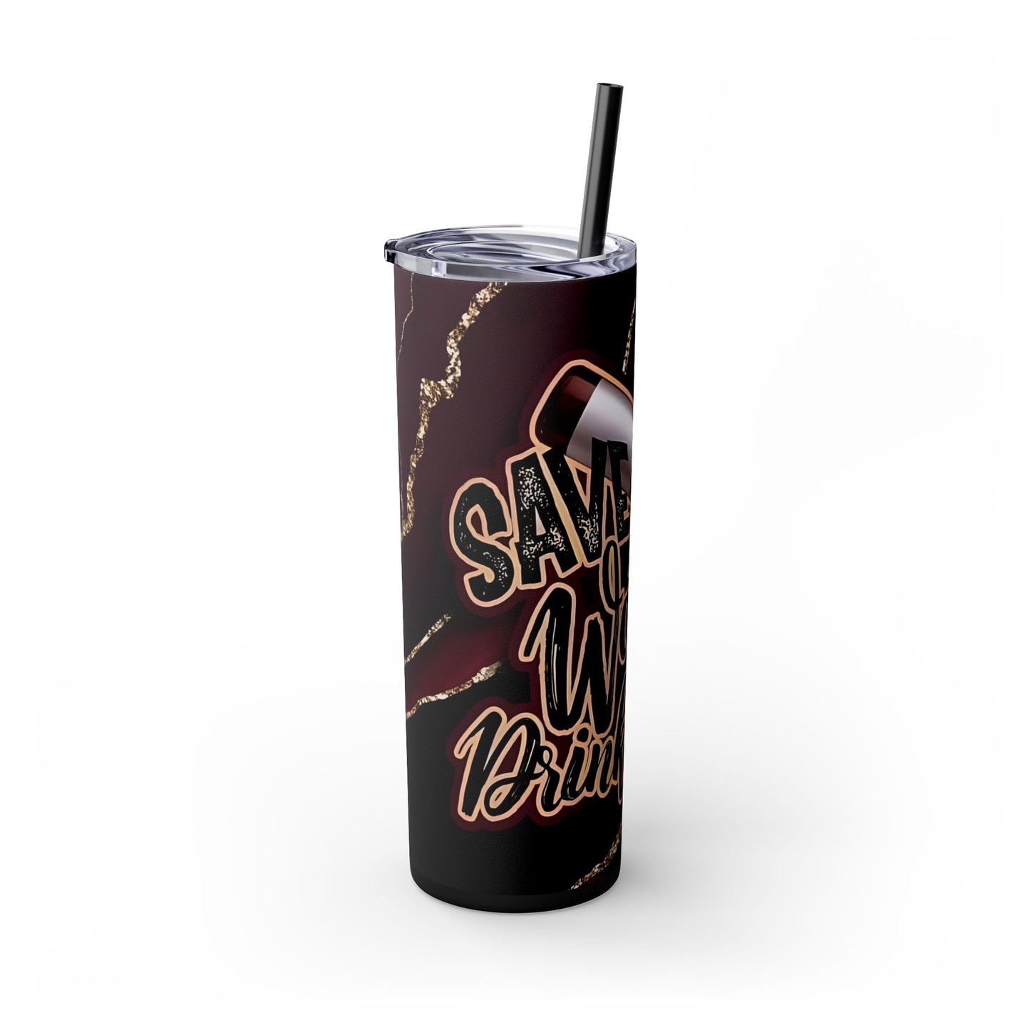 Tumbler - Save the Water Drink Wine 20oz Skinny Tumbler with Straw