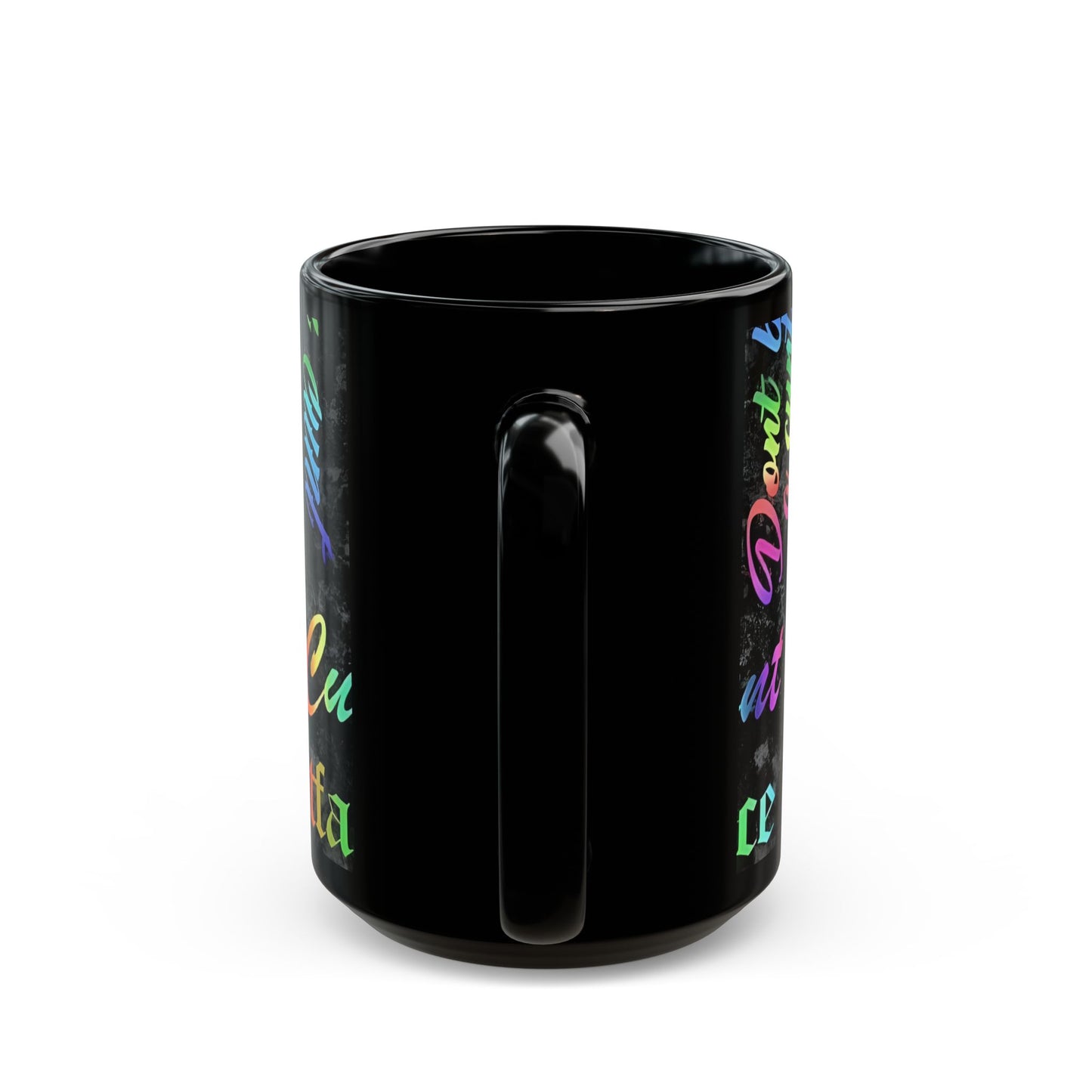 Mug - DON'T BE A C*NT - RAINBOW FONT - 15oz Black Mug - Rock n Royalty Designs