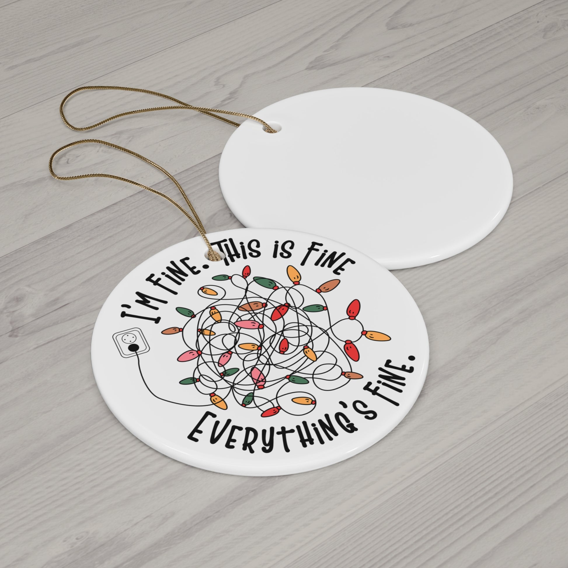 Im fine, this is fine -  Ceramic Ornament Printify