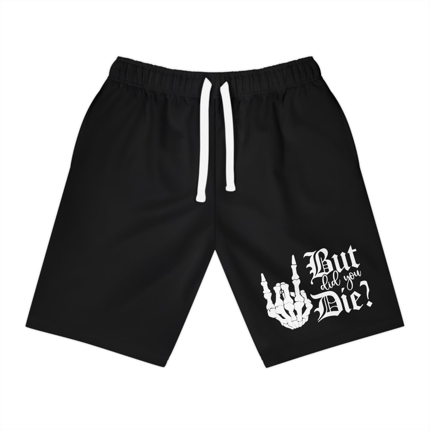 BUT DID YOU DIE - FRT/BCK - Athletic Long Shorts (AOP) - Rock n Royalty Designs